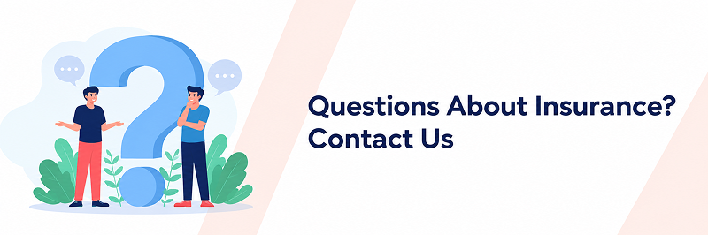 Questions about insurance? Contact us